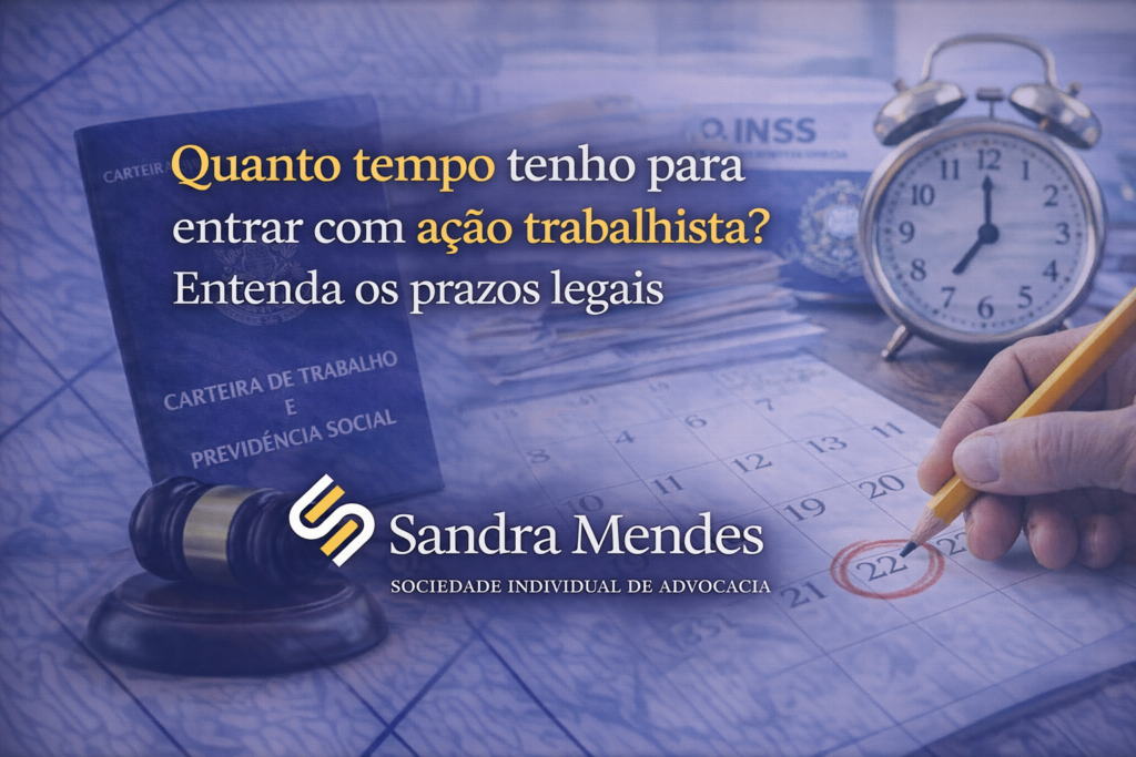 Quanto tempo tenho para entrar com ação trabalhista