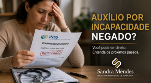Auxílio por incapacidade negado: o que fazer quando o INSS não concede o benefício
