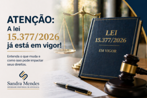 ATENÇÃO: A lei 15.377/2026 já está em vigor!