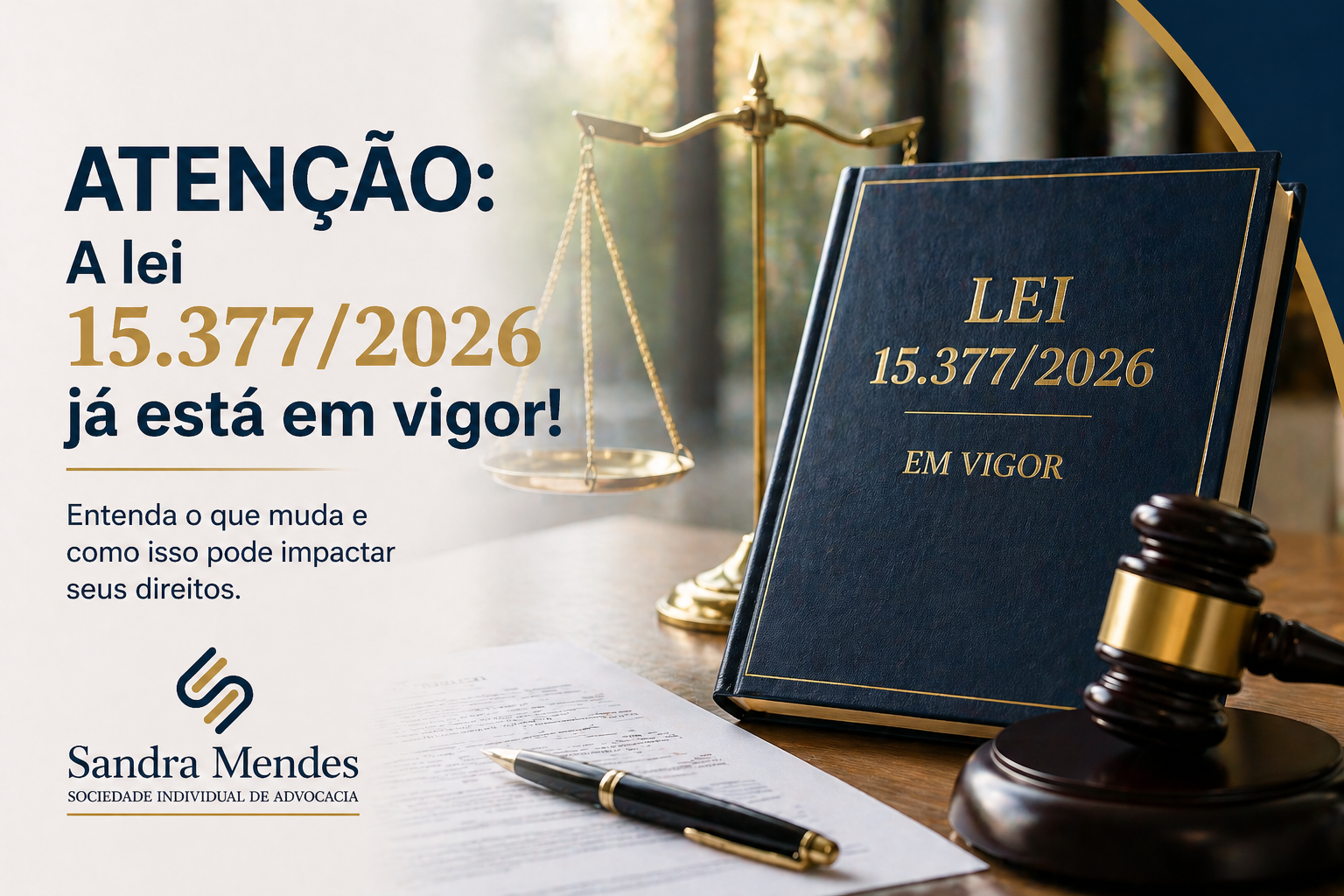 ATENÇÃO: A lei 15.377/2026 já está em vigor!