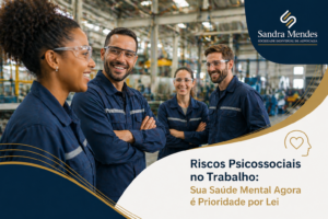 Riscos Psicossociais no Trabalho: Sua Saúde Mental Agora é Prioridade por Lei