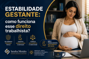 Estabilidade gestante: como funciona esse direito trabalhista?
